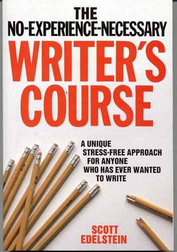 No Experience Necessary Writer's Course (9780812831344) by Edelstein, Scott