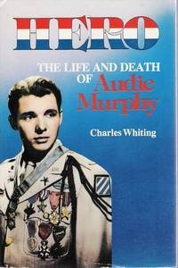 Hero: The Life and Death of Audie Murphy