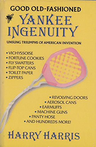 Imagen de archivo de Good Old-fashioned Yankee Ingenuity. Unsung Triumphs of American Invention a la venta por Old Algonquin Books