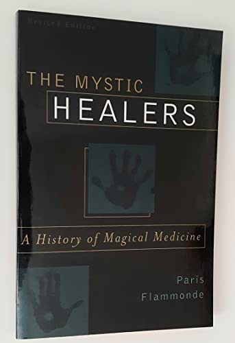 Imagen de archivo de The Mystic Healers: A History of Magical Medicine a la venta por Adagio Books