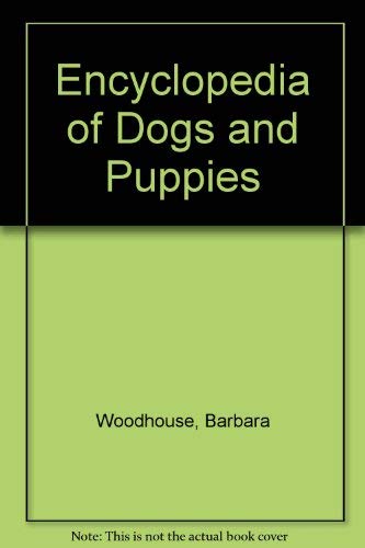 Stock image for Encyclopedia of Dogs and Puppies for sale by Wonder Book