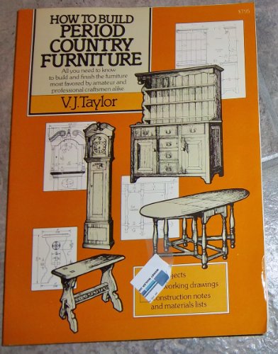 Stock image for How to Build Period Country Furniture for sale by Half Price Books Inc.