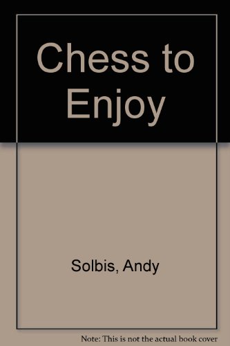 Beispielbild fr Chess to Enjoy zum Verkauf von ThriftBooks-Atlanta