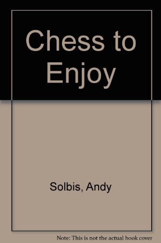 Chess to Enjoy (9780812860597) by Andy Soltis