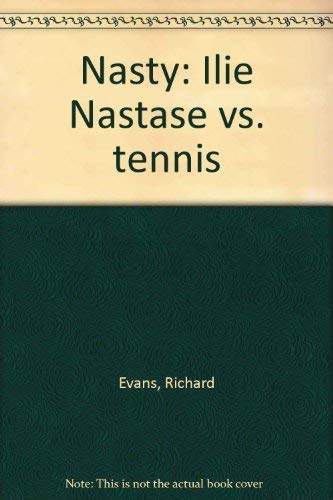 Nasty: Ilie Nastase vs. tennis (9780812860658) by [???]