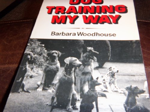 Stock image for Dog Trainng My Way for sale by Irish Booksellers