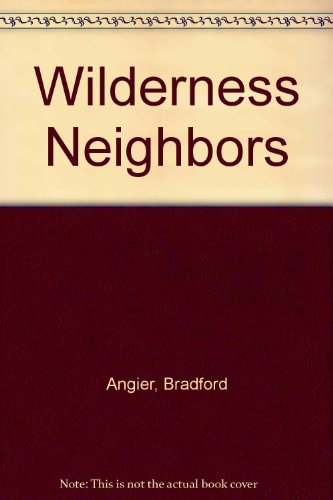 Wilderness Neighbors (9780812861006) by Angier, Bradford