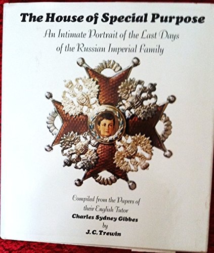 Beispielbild fr The House of Special Purpose : An Intimate Portrait of the Last Days of the Russian Imperial Family zum Verkauf von Better World Books