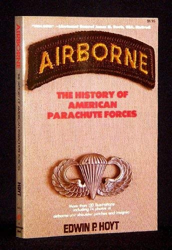 Stock image for Airborne: The History of American Parachute Forces for sale by BookHolders