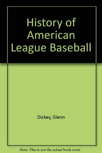 Imagen de archivo de History of American League Baseball a la venta por Half Price Books Inc.