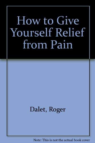 9780812861532: How to Give Yourself Relief from Pain