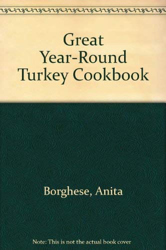Stock image for The great year-round turkey cookbook 230 recipes for sale by 2Vbooks