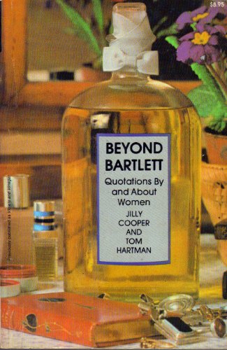 Beispielbild fr Beyond Bartlett: Quotations By and About Women zum Verkauf von Priceless Books