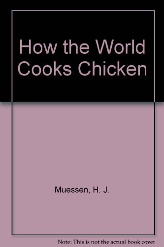 HOW THE WORLD COOKS CHICKEN