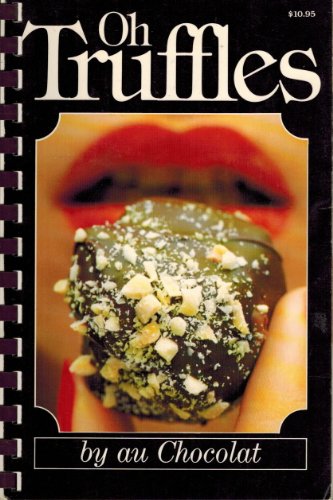 Oh Truffles by Au Chocolat (9780812862256) by Williams, Pam; Morin, Rita