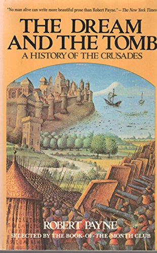 Beispielbild fr The Dream and the Tomb: A History of the Crusades zum Verkauf von Wonder Book