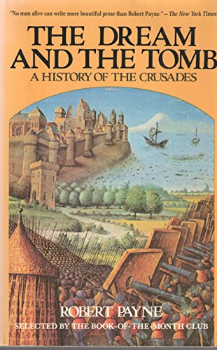 Imagen de archivo de The Dream and the Tomb : A History of the Crusades a la venta por Better World Books
