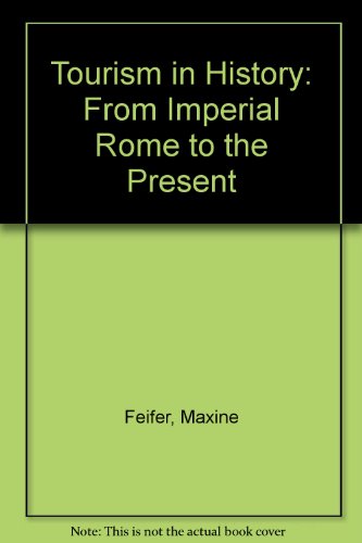 9780812862683: Tourism in History: From Imperial Rome to the Present