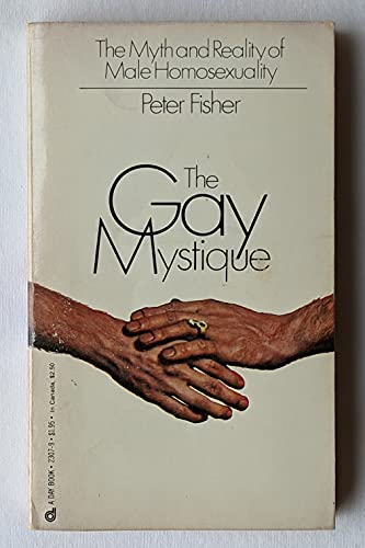 The Gay Mystique: The Myth and Reality of Male Homosexuality (9780812870053) by Fisher, Peter