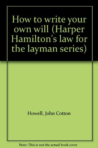 Beispielbild fr How to write your own will (Harper Hamilton's law for the layman series) zum Verkauf von Lexington Books Inc