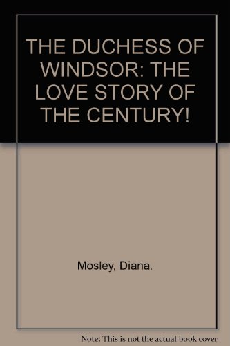 Beispielbild fr THE DUCHESS OF WINDSOR: THE LOVE STORY OF THE CENTURY! zum Verkauf von HPB-Ruby