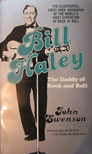 Bill Haley: The Daddy of Rock and Roll (9780812881165) by Swenson, John