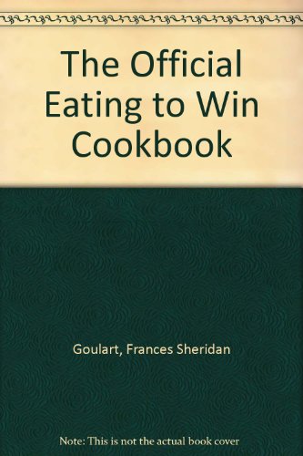 Beispielbild fr The Official Eating to Win Cookbook zum Verkauf von Wonder Book