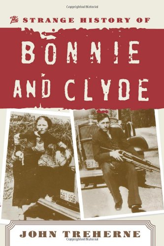 Beispielbild fr The Strange History of Bonnie and Clyde zum Verkauf von ThriftBooks-Atlanta