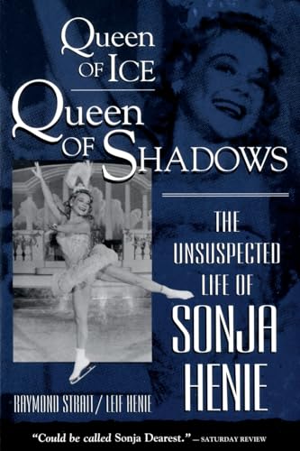 Imagen de archivo de Queen of Ice, Queen of Shadows, the Unsuspected Life of Sonja Henie a la venta por Old Book Surfer