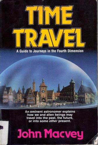 Stock image for Time Travel: A Guide to Journeys in the Fourth Dimension for sale by Books From California