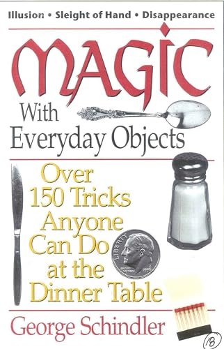 Stock image for Magic with Everyday Objects: Over 150 Tricks Anyone Can Do at the Dinner Table for sale by SecondSale