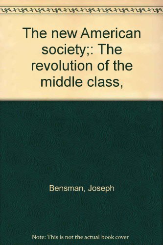 Imagen de archivo de The new American society;: The revolution of the middle class, a la venta por ThriftBooks-Atlanta