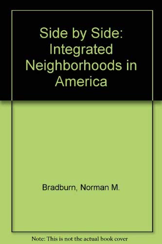 Side by Side: Integrated Neighborhoods in America (9780812901863) by Bradburn, Norman M.; Sudman, Seymour; Gockel, Galen L.