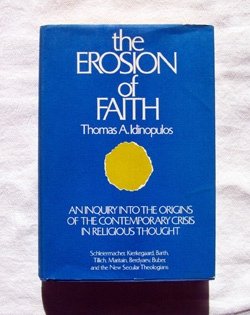 The Erosion of Faith: An Inquiry into the Origins of the Contemporary Crisis in Religious Thought