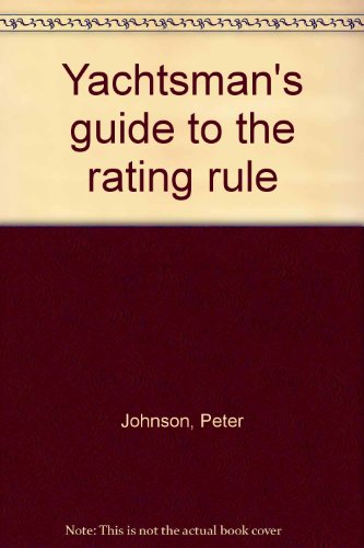 Stock image for Yachtsman's Guide to the Rating Rule for sale by Foggy Mountain Books