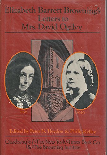 Stock image for Elizabeth Barrett Browning's Letters To Mrs. David Ogilvy 1849-1861 With Recollections By Mrs. Ogilvy for sale by Willis Monie-Books, ABAA