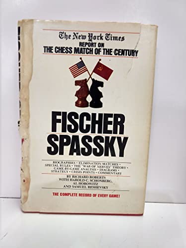 Stock image for Fischer/Spassky: The New York Times Report on the Chess Match of the Century for sale by Wonder Book