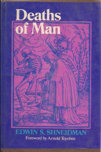 9780812903614: Deaths of Man [By] Edwin S. Shneidman. Foreword by Arnold Toynbee