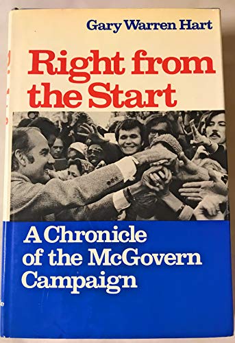 9780812903720: Right from the start;: A chronicle of the McGovern campaign