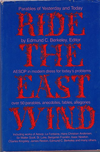 Stock image for Ride the East Wind; Parables of Yesterday and Today for sale by Better World Books