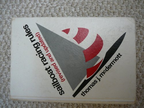 Beispielbild fr Sailboat racing rules;: The law of yacht racing explained and illustrated, including digests from all NAYRU appeals and IYRU cases with appendix, tables, index and model kit for study and protests, zum Verkauf von ThriftBooks-Dallas