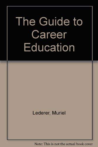 Stock image for The Guide to Career Education for sale by Better World Books