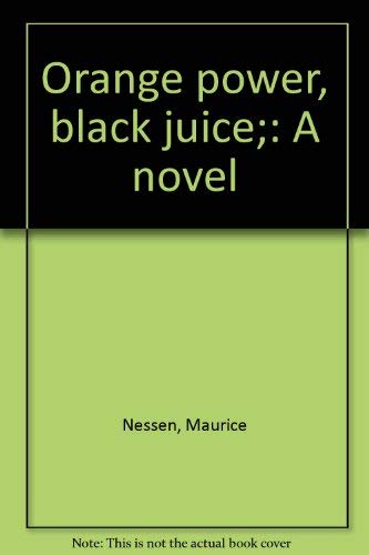 Beispielbild fr ORANGE POWER, BLACK JUICE zum Verkauf von Artis Books & Antiques
