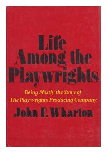 Imagen de archivo de Life Among the Playwrights : Being Mostly the Story of the Playwrights Producing Co., Inc. a la venta por Better World Books