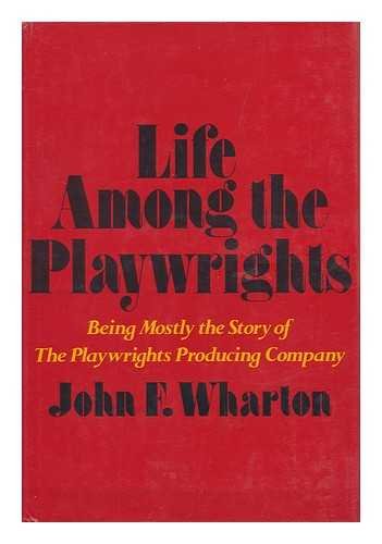 Stock image for Life Among the Playwrights : Being Mostly the Story of the Playwrights Producing Co., Inc. for sale by Better World Books