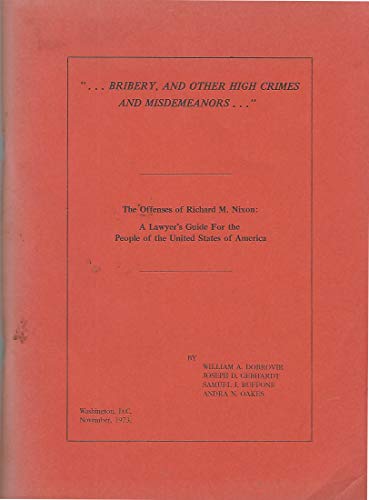 Stock image for The Offenses of Richard M. Nixon: A Guide for the People of the United States; Bribery, and Other High Crimes and Misdemeanors, for sale by ThriftBooks-Atlanta