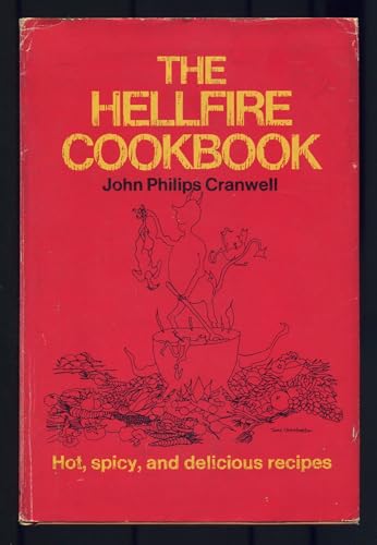 Beispielbild fr The hellfire cookbook: Recipes for fiery food for those who like it, and for those others who, because of the sin of gluttony, should become used to . it hereafter when they will need a long spoon zum Verkauf von HPB-Emerald