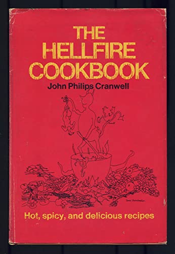 Imagen de archivo de The hellfire cookbook: Recipes for fiery food for those who like it, and for those others who, because of the sin of gluttony, should become used to . it hereafter when they will need a long spoon a la venta por ThriftBooks-Atlanta