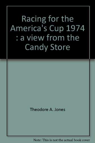 Racing for the America's Cup, 1974: A view from the Candy Store