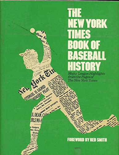 Imagen de archivo de The New York Times Book of Baseball History: Major League Highlights from the Pages of The New York Times a la venta por ThriftBooks-Dallas